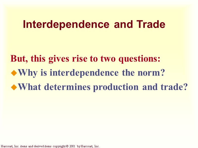 Harcourt, Inc. items and derived items copyright © 2001 by Harcourt, Inc. Interdependence and